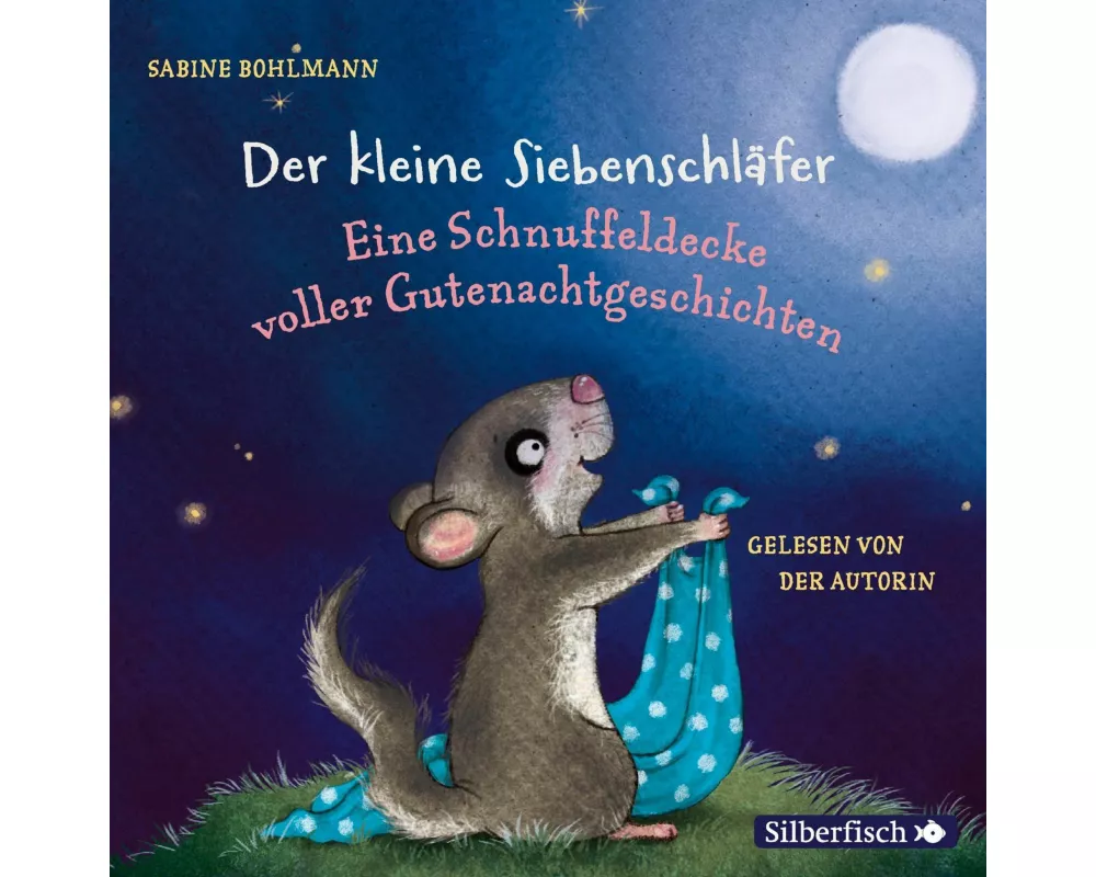 Der kleine Siebenschläfer: Eine Schnuffeldecke voller Gutenachtgeschichten
