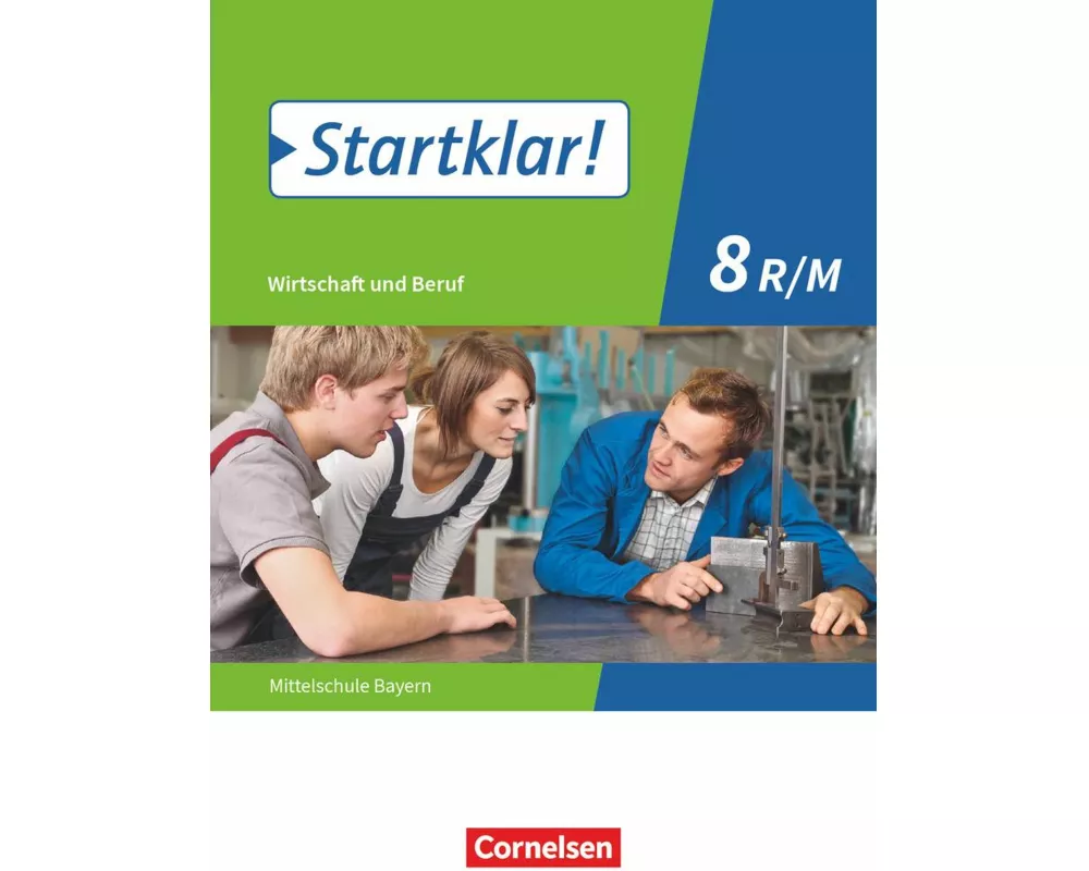Startklar! - Wirtschaft und Beruf - Mittelschule Bayern - Ausgabe ab 2017 - 8. Jahrgangsstufe