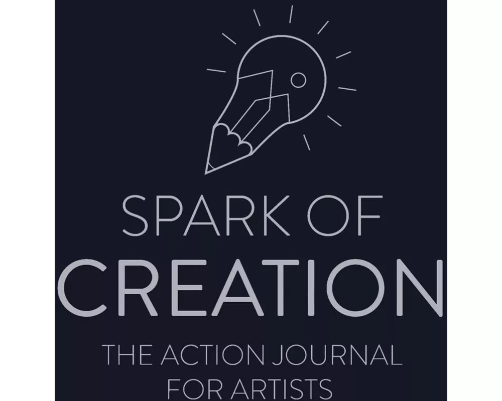 Spark of Creation: The Action Journal for Artists