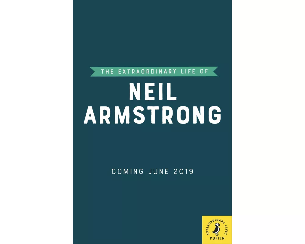 The Extraordinary Life of Neil Armstrong