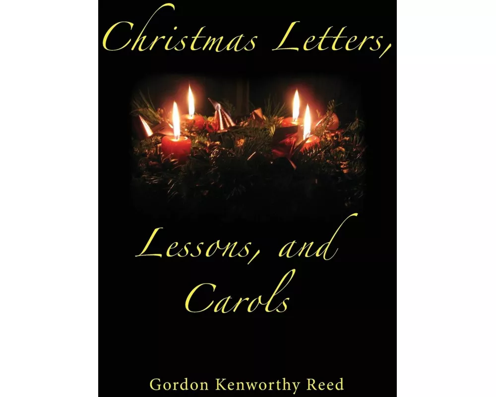 Christmas Letters, Lessons, and Carols