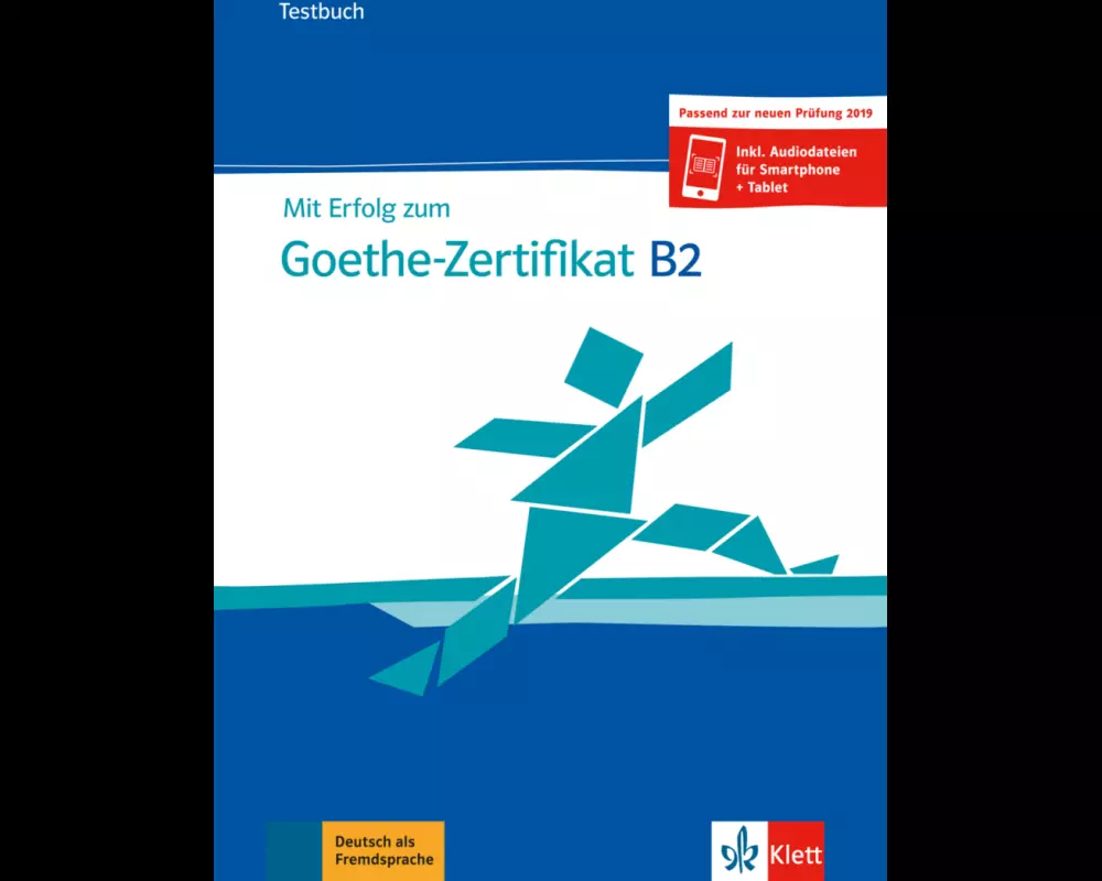 Mit Erfolg zum Goethe-Zertifikat B2 – Testbuch