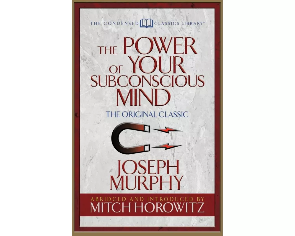 The Power of Your Subconscious Mind (Condensed Classics)