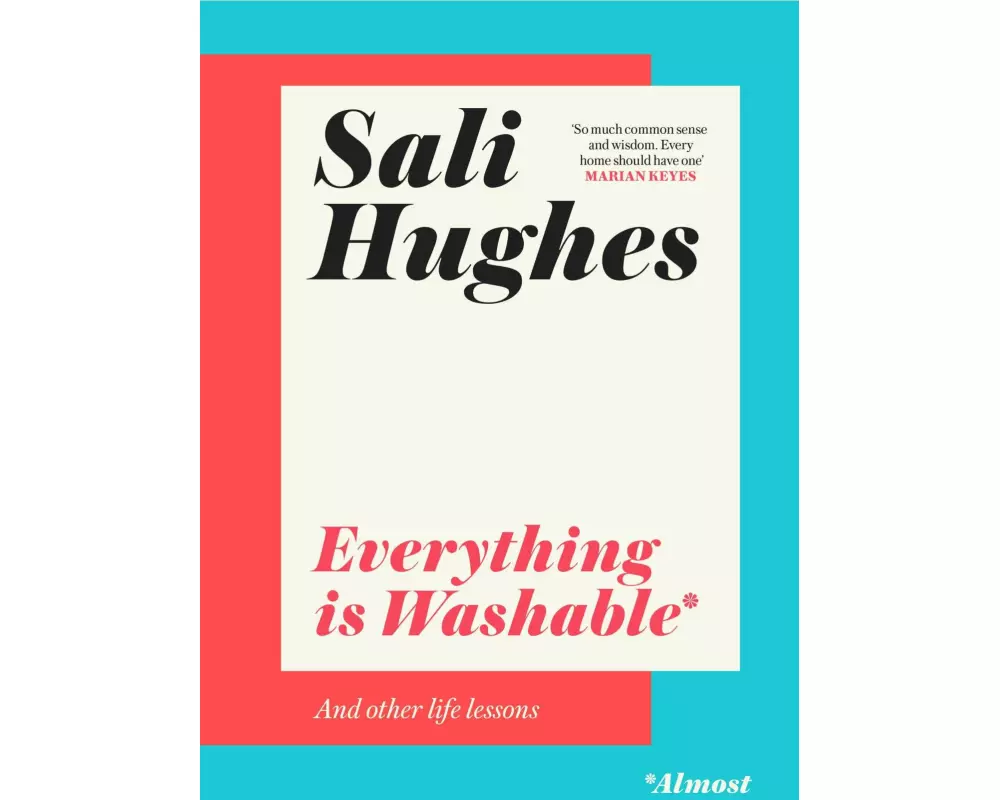 Everything is Washable and Other Life Lessons