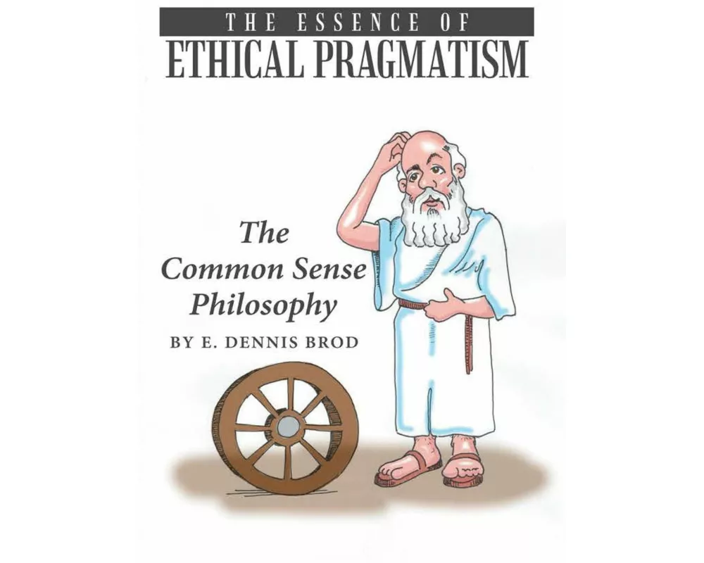 The Essence of Ethical Pragmatism
