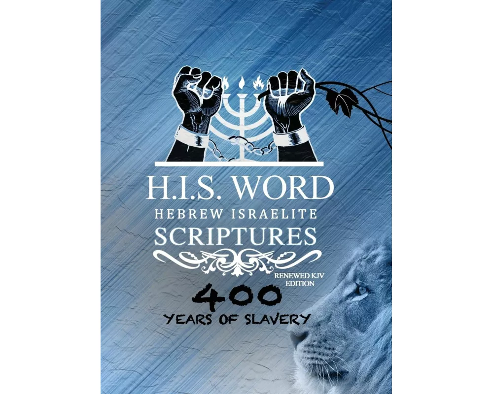 Xpress Hebrew Israelite Scriptures - 400 Years Of Slavery Edition