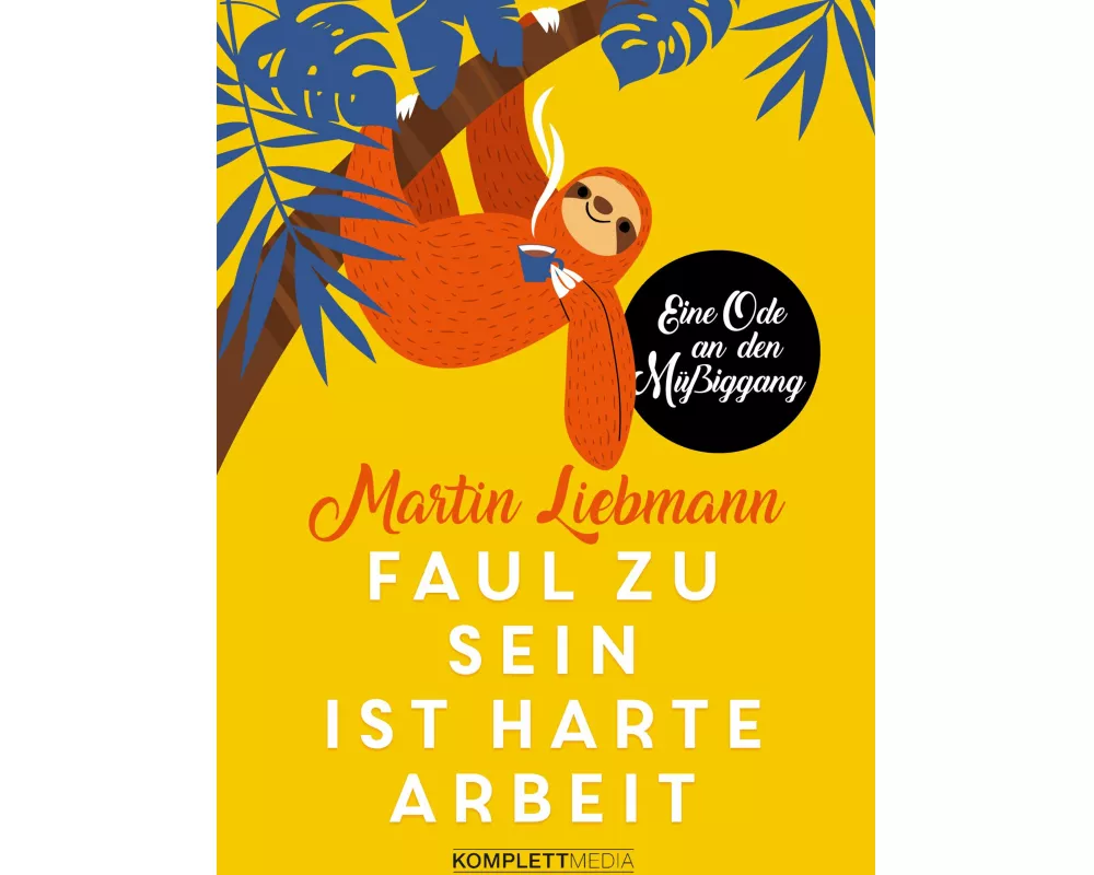 Faul zu sein ist harte Arbeit