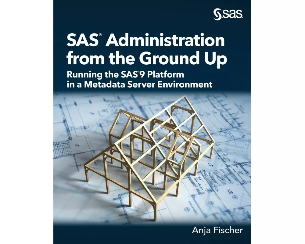SAS Administration from the Ground Up