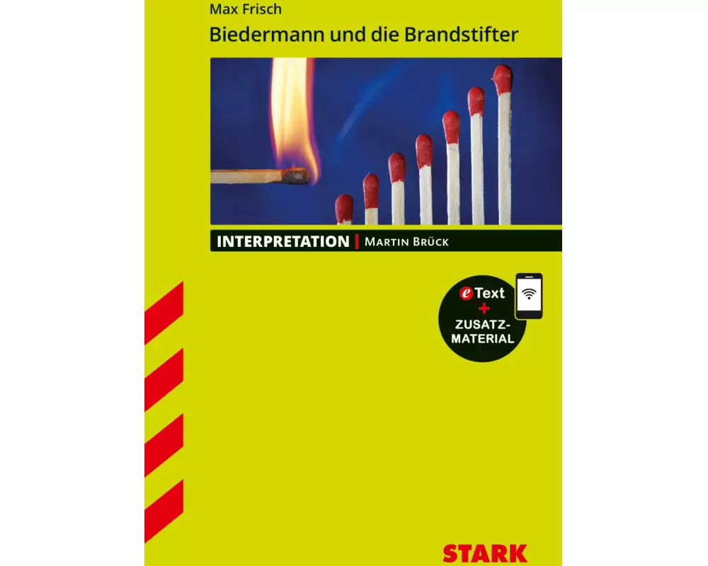STARK Interpretationen Deutsch - Max Frisch: Biedermann und die Brandstifter