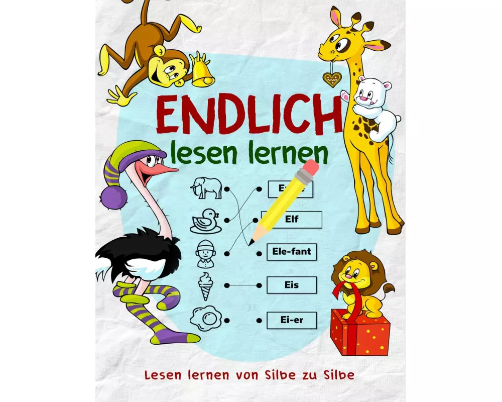 Lesen lernen von Silbe zu Silbe - Das Vorschulbuch als Vorbereitung für die Vorschule und Grundschule - Nach dem Schreiben lernen folgt jetzt das Lese