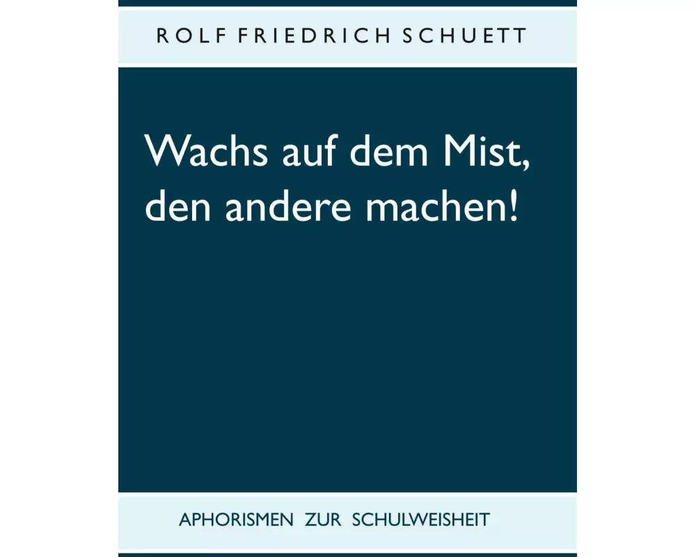 Wachs auf dem Mist, den andere machen!