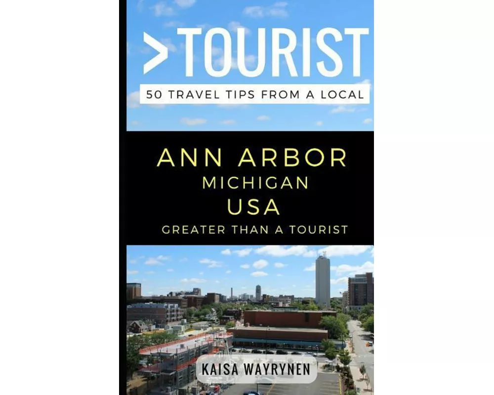 Greater Than a Tourist - Ann Arbor Michigan USA