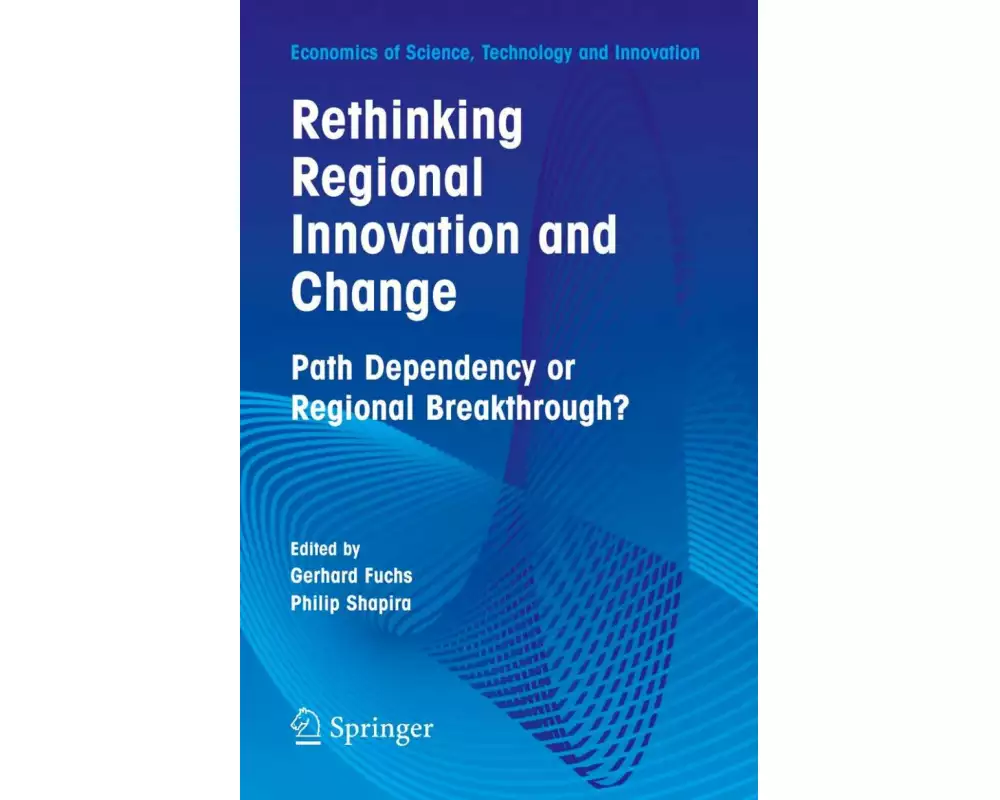 Rethinking Regional Innovation and Change: Path Dependency or Regional Breakthrough