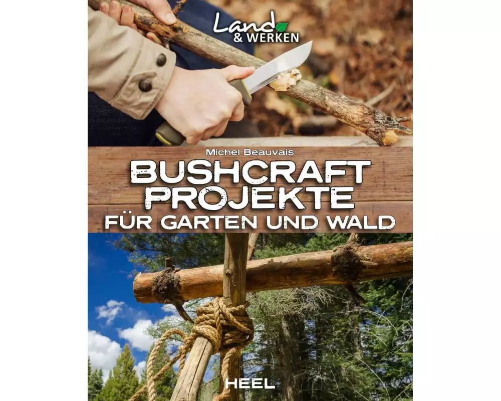 Bushcraft-Projekte für Garten und Wald