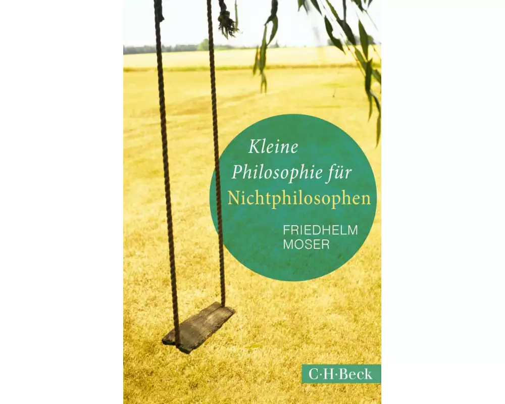 Kleine Philosophie für Nichtphilosophen