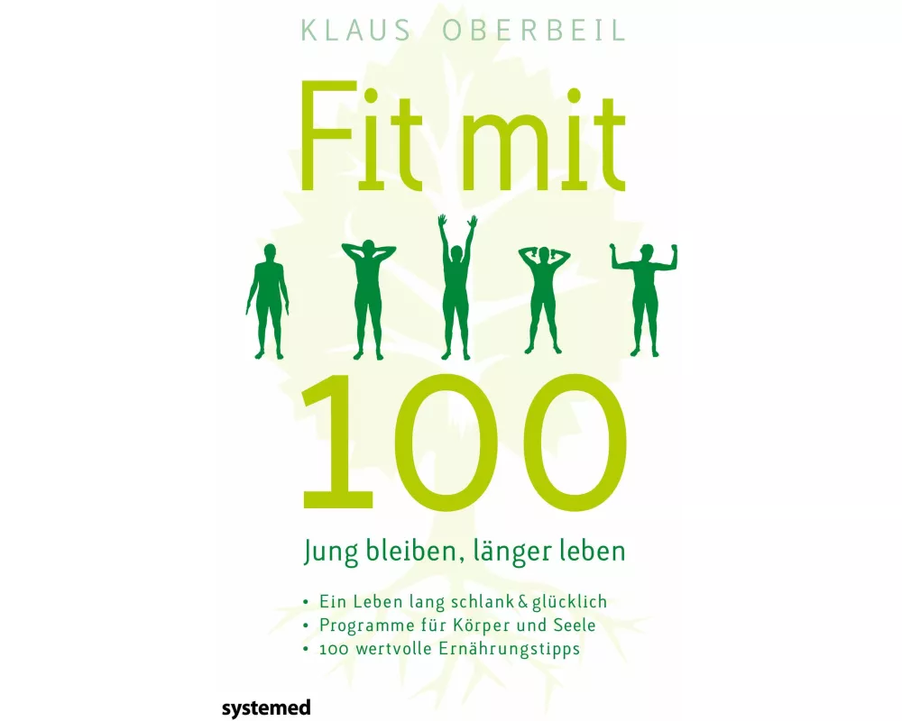 Fit mit 100. Jung bleiben, länger leben