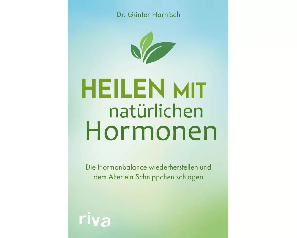 Heilen mit natürlichen Hormonen