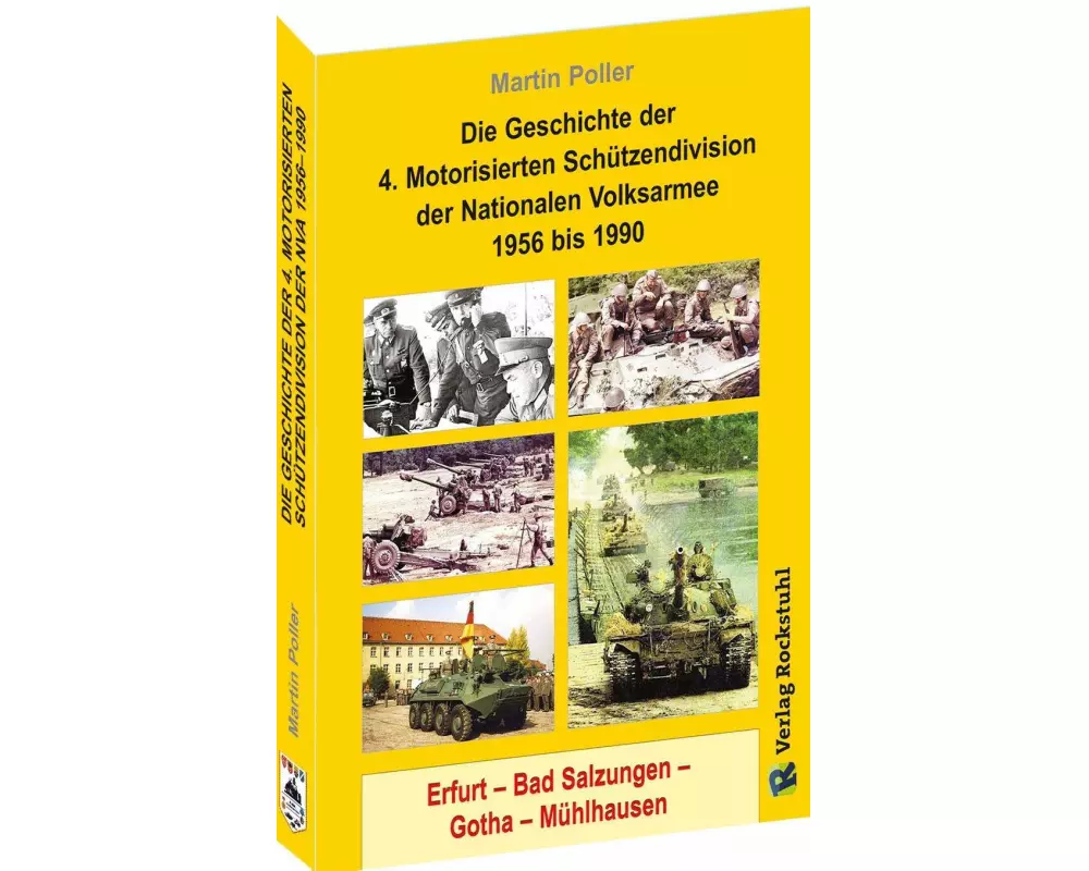 Die Geschichte der 4. Motorisierten Schützendivision der Nationalen Volksarmee 1956 bis 1990