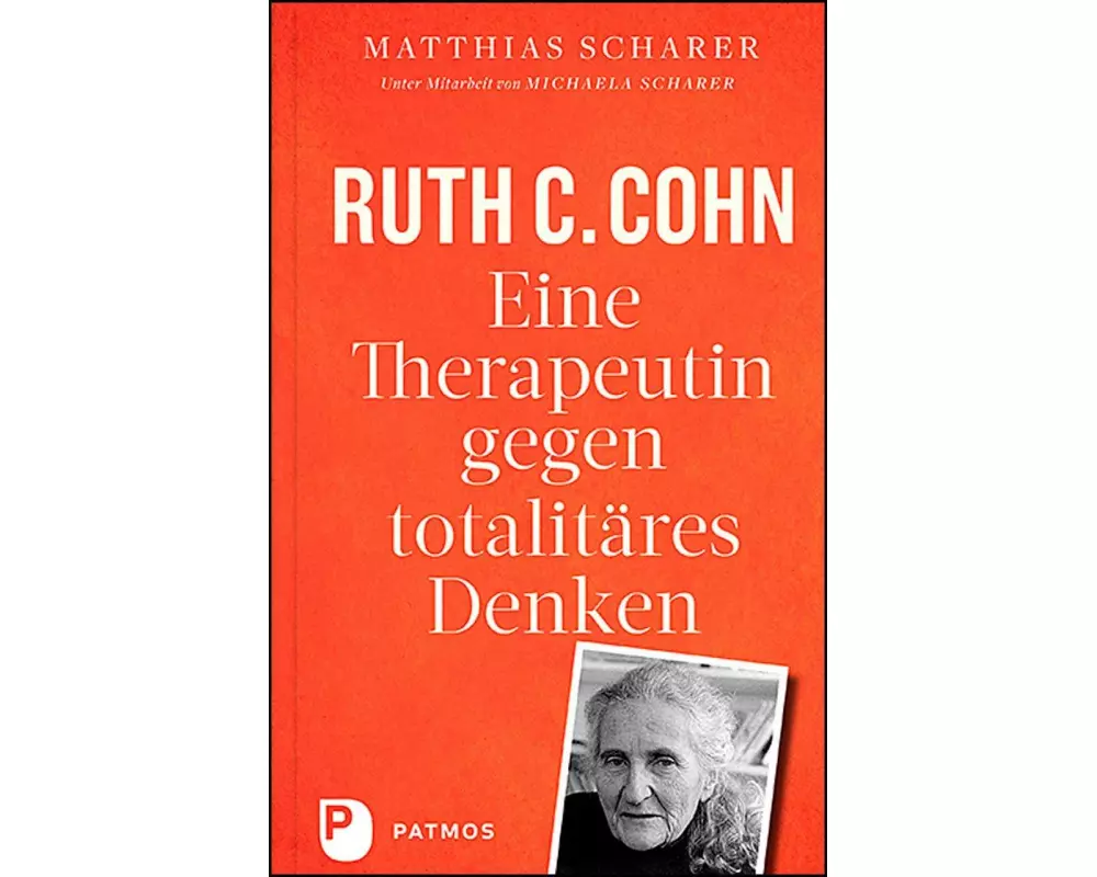 Ruth C. Cohn - Eine Therapeutin gegen totalitäres Denken