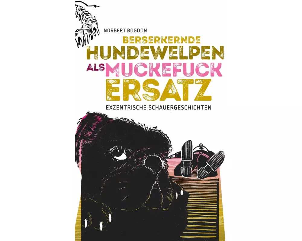 Berserkernde Hundewelpen als Muckefuckersatz