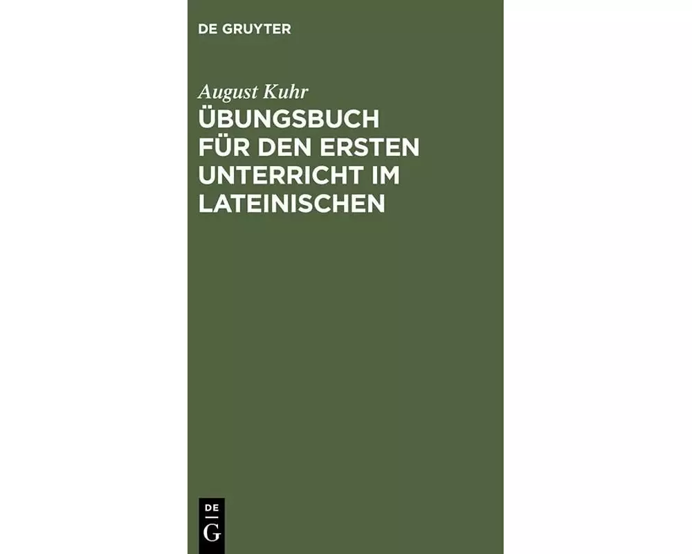 Übungsbuch für den ersten Unterricht im Lateinischen