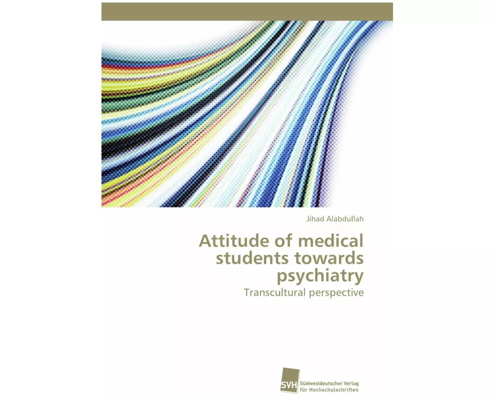 Attitude of medical students towards psychiatry