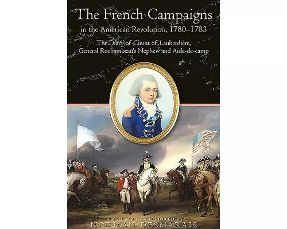 The French Campaigns in the American Revolution, 1780-1783