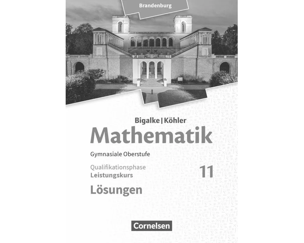 Bigalke/Köhler: Mathematik, Brandenburg - Ausgabe 2019, 11. Schuljahr, Leistungskurs, Lösungen zum Schülerbuch