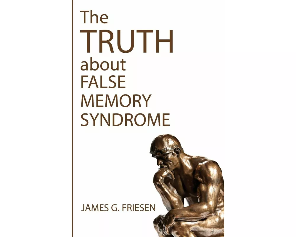 The Truth about False Memory Syndrome
