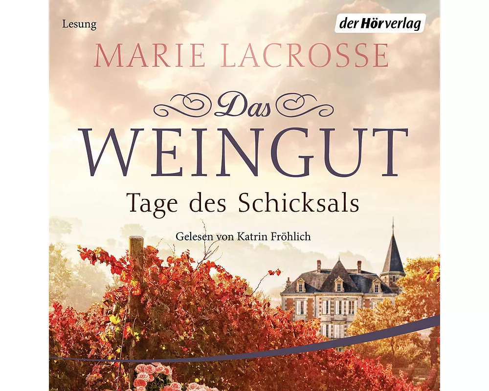 Das Weingut. Tage des Schicksals