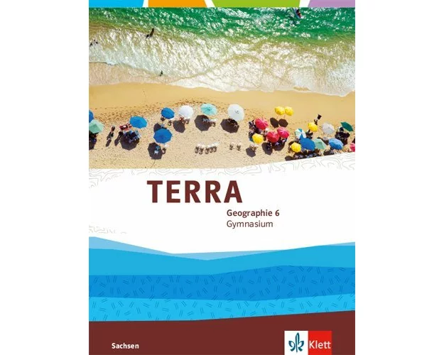 TERRA Geographie 6. Schgülerbuch. Ausgabe Sachsen Gymnasium