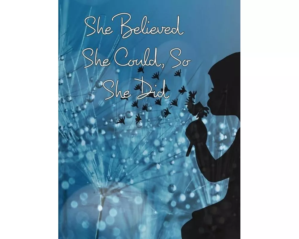 She Believed She Could, So She Did