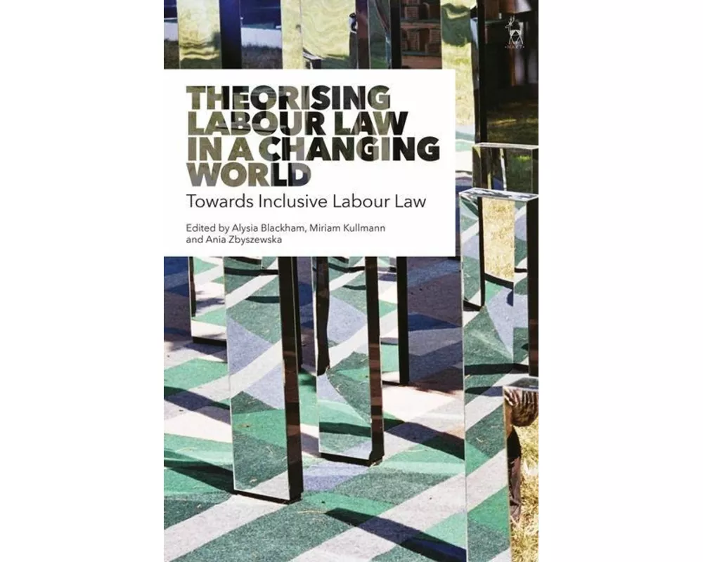 Theorising Labour Law in a Changing World