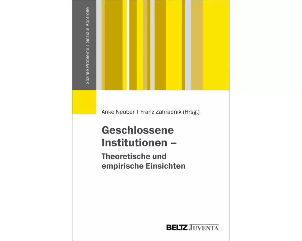 Geschlossene Institutionen - Theoretische und empirische Einsichten
