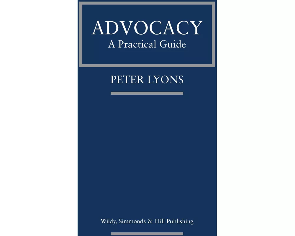 Advocacy: A Practical Guide