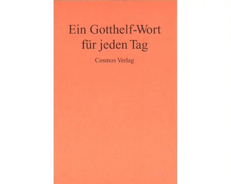 Ein Gotthelf-Wort für jeden Tag
