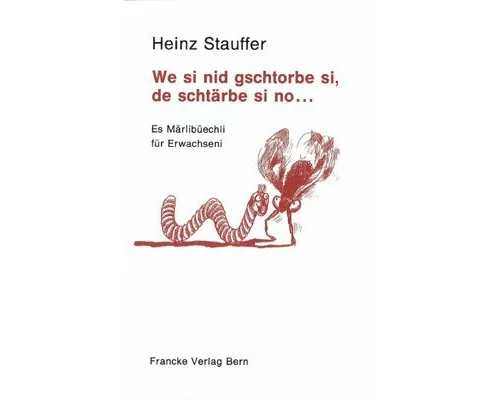 We si nid gschtorbe si, de schtärbe si no ...