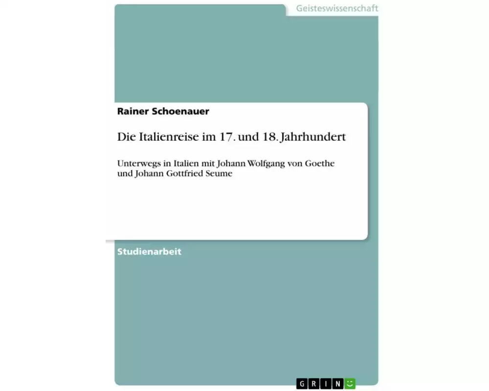 Die Italienreise im 17. und 18. Jahrhundert