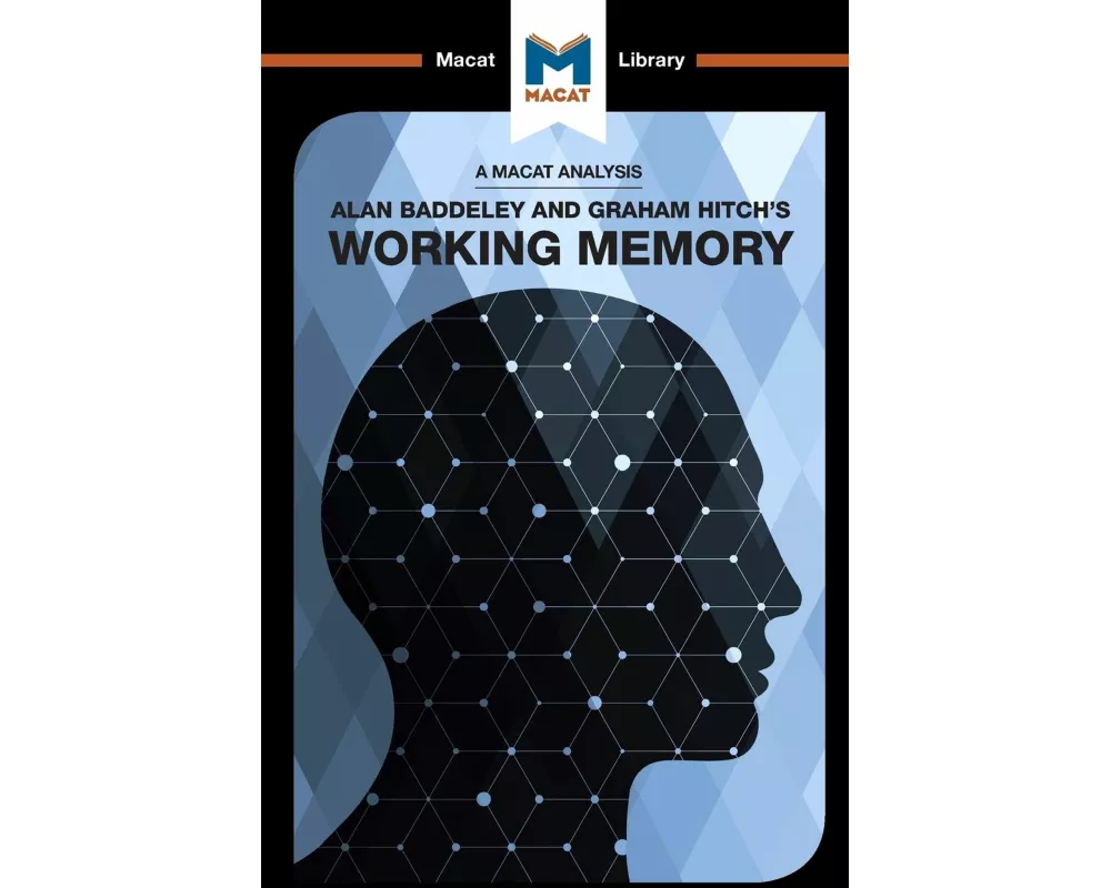 An Analysis of Alan D. Baddeley and Graham Hitch's Working Memory
