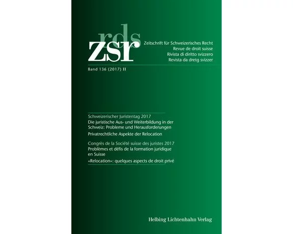 ZSR Band 136 (2017) II - Schweizerischer Juristentag 2017 / Congrès de la Société suisse des Juristes 2017