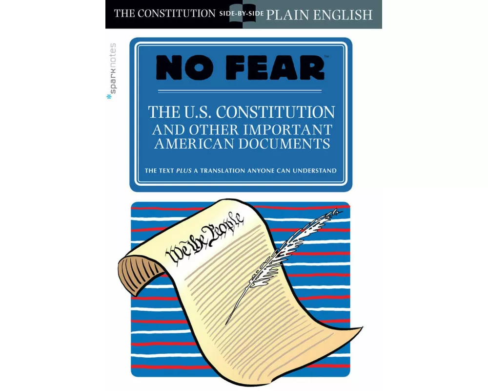 The U.S. Constitution and Other Important American Documents (No Fear)