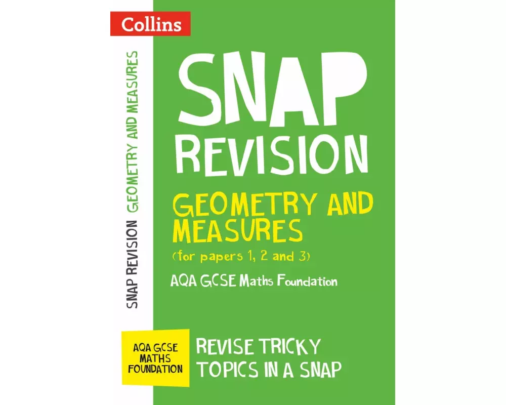Collins Snap Revision - Geometry and Measures (for Papers 1, 2 and 3): Aqa GCSE Maths Foundation
