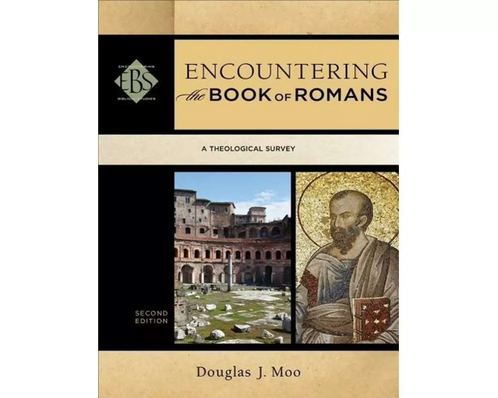 Encountering the Book of Romans – A Theological Survey
