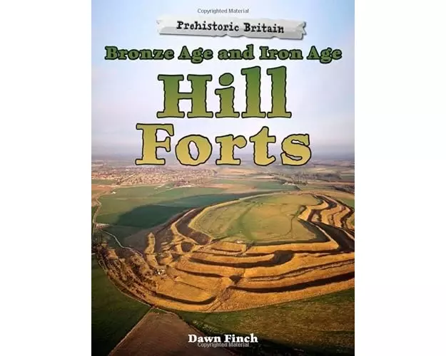 Bronze Age and Iron Age Hill Forts