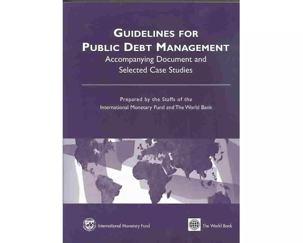 Guidelines for Public Debt Management Accompanying Document and Selected Case Studies