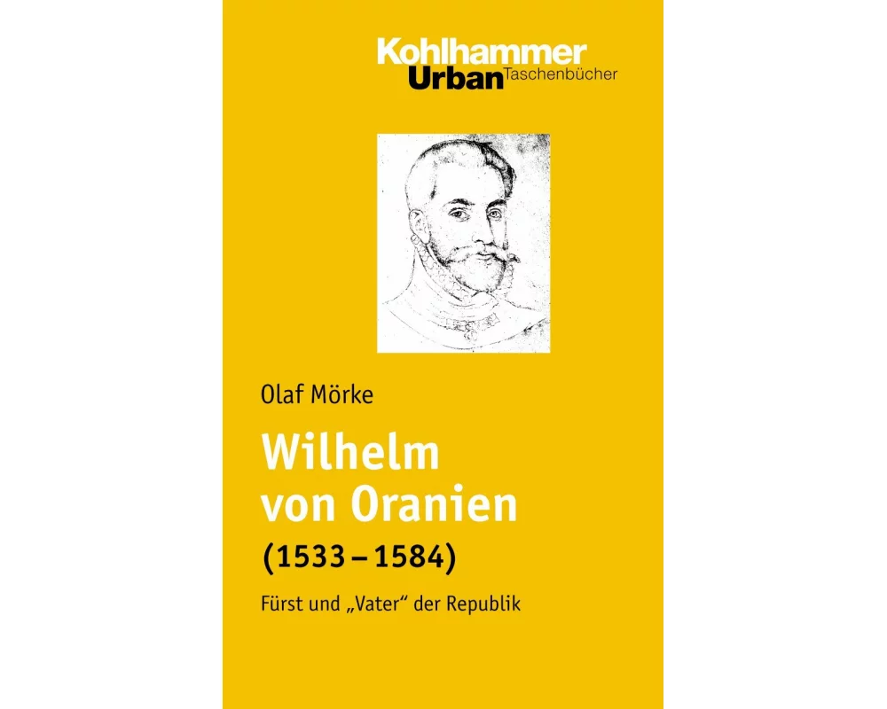 Wilhelm von Oranien (1533 - 1584)