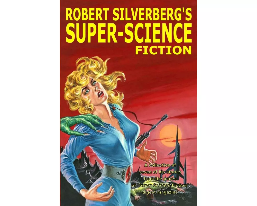 Robert Silverberg's Super-Science Fiction