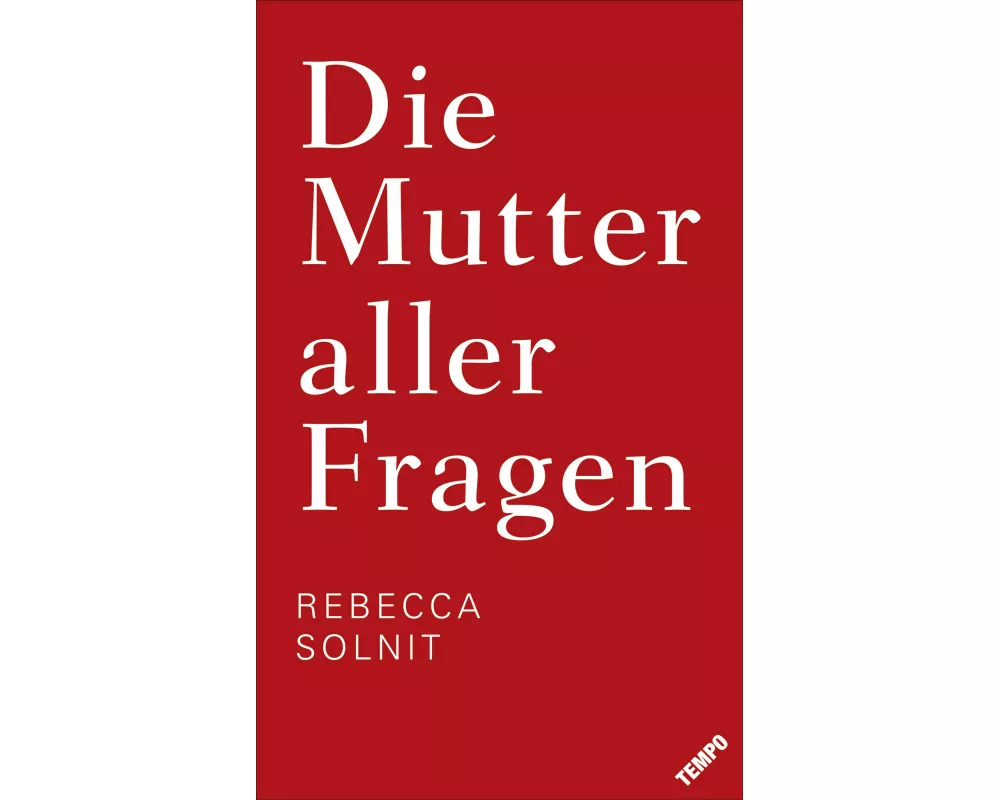 Die Mutter aller Fragen