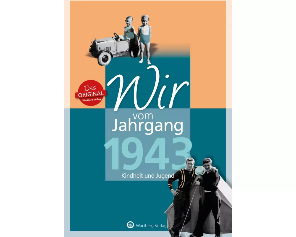 Wir vom Jahrgang 1943 - Kindheit und Jugend