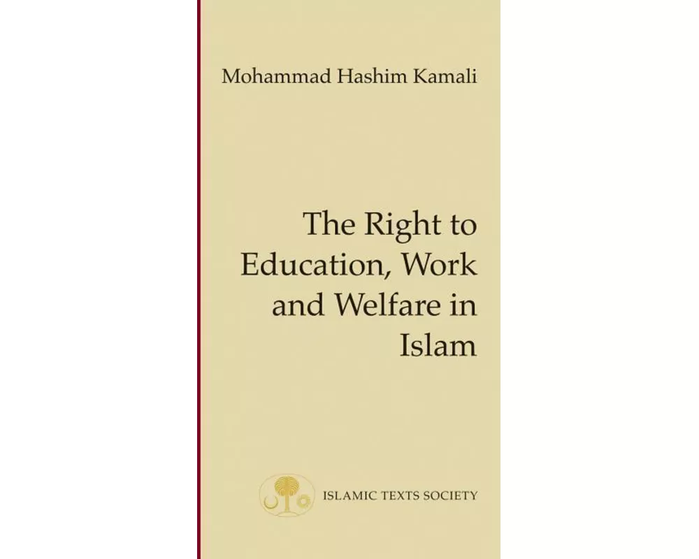The Right to Education, Work and Welfare in Islam